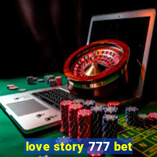 love story 777 bet